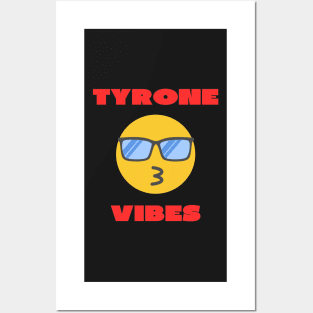 Tyrone vibes Posters and Art